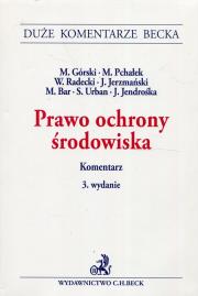 Prawo ochrony środowiska Komentarz. Autor: Górski Marek, Pchałek Marcin, Radecki Wojciech. Dadada.pl Okładka książki Prawo ochrony środowiska Komentarz