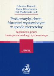 Problematyka obrotu fakturami wystawionymi w sposób nierzetelny. Autor: Kowalki Sebastian, Paluszkiewicz Hanna, Włodkowski Olaf. Dadada.pl Okładka książki Problematyka obrotu fakturami wystawionymi w sposób nierzetelny