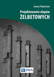 PROJEKTOWANIE SŁUPÓW ŻELBETOWYCH. Autor: Pędziwiatr Janusz. Dadada.pl Okładka książki PROJEKTOWANIE SŁUPÓW ŻELBETOWYCH
