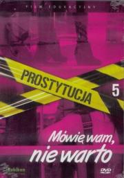 Prostytucja.Mówię wam,nie warto - film DVD. Autor: Wiktor W Kammer. Dadada.pl Okładka książki Prostytucja.Mówię wam,nie warto - film DVD
