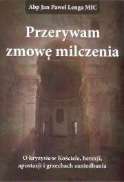 Przerywam zmowę milczenia. Autor: Ks.abp Jan Paweł Lenga MIC, Krajski Stanisław. Dadada.pl Okładka książki Przerywam zmowę milczenia