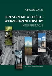 Okładka książki Przestrzenie w tekście, w przestrzeni tekstów