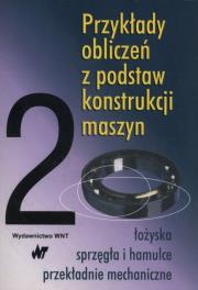 Przykłady obliczeń z podstaw konstrukcji t.2. Autor: Dziurski Andrzej Kania Ludwik. Dadada.pl Okładka książki Przykłady obliczeń z podstaw konstrukcji t.2