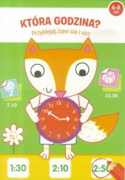 Okładka książki Przyklejaj, baw się i ucz - Która godzina? 6-8 lat