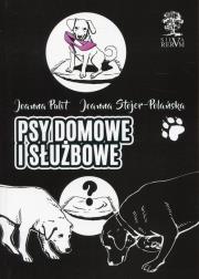 Psy domowe i służbowe wydanie kolorowe. Autor: Pulit Joanna, Joanna Stojer-Polańska. Dadada.pl Okładka książki Psy domowe i służbowe wydanie kolorowe