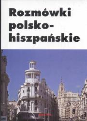 Rozmówki polsko hiszpańskie. Autor: Szczepańczyk Agata. Dadada.pl Okładka książki Rozmówki polsko hiszpańskie