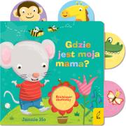 Ruchome elementy. Gdzie jest moja mama?. Autor: Jannie Ho. Dadada.pl Okładka książki Ruchome elementy. Gdzie jest moja mama?