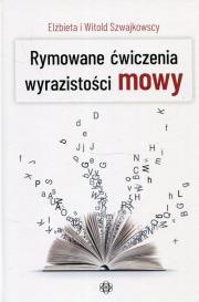 Rymowane ćwiczenia wyrazistości mowy. Autor: Szwajkowska Elżbieta, Szwajkowski Witold. Dadada.pl Okładka książki Rymowane ćwiczenia wyrazistości mowy