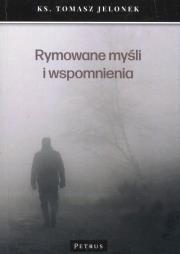 Rymowane myśli i wspomnienia. Autor: ks. Tomasz Jelonek. Dadada.pl Okładka książki Rymowane myśli i wspomnienia