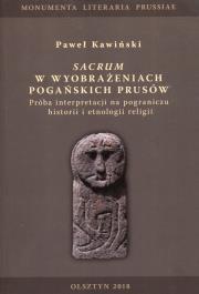 Sacrum w wyobrażeniach pogańskich Prusów. Autor: Paweł Skawiński. Dadada.pl Okładka książki Sacrum w wyobrażeniach pogańskich Prusów