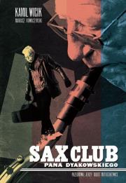 Sax Club pana Dyakowskiego. Autor: Wicik Kamil, Nowaczyński Mariusz. Dadada.pl Okładka książki Sax Club pana Dyakowskiego