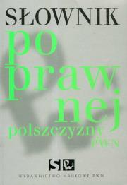 Słownik poprawnej polszczy PWN. Autor: Drabik Lidia, Sobol Elżbieta. Dadada.pl Okładka książki Słownik poprawnej polszczy PWN