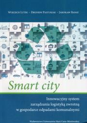 Smart city. Innowacyjny system zarządzania.... Autor: Jarosław Banaś, Wojciech Lutek, Pastuszak Zbigniew. Dadada.pl Okładka książki Smart city. Innowacyjny system zarządzania...
