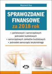 Sprawozdanie finansowe za 2018 rok państwowych i samorządowych jednostek budżetowych - samorządowy. Autor: Rup Wojciech. Dadada.pl Okładka książki Sprawozdanie finansowe za 2018 rok państwowych i samorządowych jednostek budżetowych - samorządowy