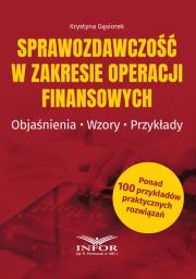 Sprawozdawczość w zakresie operacji finansowych.. Autor: Gąsiorek Krystyna. Dadada.pl Okładka książki Sprawozdawczość w zakresie operacji finansowych.