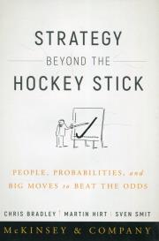 Strategy Beyond the Hockey Stick People Probabilities and Big Moves to Beat the Odds. Autor: Bradley Chris, Hirte Martin, Smit Sven. Dadada.pl Okładka książki Strategy Beyond the Hockey Stick People Probabilities and Big Moves to Beat the Odds