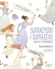 Sufrażystki i Sufrażetki. Walka o równość. Autor: Gregory David Roberts. Dadada.pl Okładka książki Sufrażystki i Sufrażetki. Walka o równość