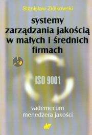 Systemy zarządzania jakością w małych i średnich firmach + CD. Autor: Ziółkowski Stanisław. Dadada.pl Okładka książki Systemy zarządzania jakością w małych i średnich firmach + CD