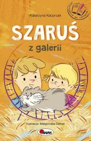 SZARUŚ Z GALERII OPOWIADANIA DO CZYTANIA. Autor: Katarzyna Kacprzak. Dadada.pl Okładka książki SZARUŚ Z GALERII OPOWIADANIA DO CZYTANIA