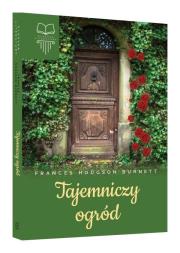 Tajemniczy ogród TW SBM. Autor: Burnett Frances Hodgson. Dadada.pl Okładka książki Tajemniczy ogród TW SBM