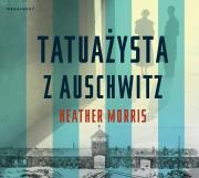 Tatuażysta z Auschwitz audiobook. Autor: Heather Morris. Dadada.pl Okładka książki Tatuażysta z Auschwitz audiobook