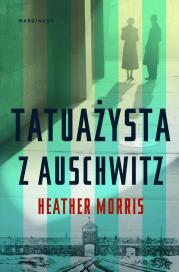 TATUAŻYSTA Z AUSCHWITZ (twarda). Autor: Heather Morris. Dadada.pl Okładka książki TATUAŻYSTA Z AUSCHWITZ (twarda)