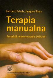 Terapia manualna. Autor: Frisch Herbert, Roex Jacques. Dadada.pl Okładka książki Terapia manualna