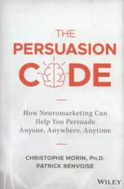 The Persuasion Code. Autor: Morin Christophe, Renvoise Patrick. Dadada.pl Okładka książki The Persuasion Code