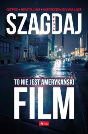 TO NIE JEST AMERYKAŃSKI FILM. Autor: Szagdaj Nadia. Dadada.pl Okładka książki TO NIE JEST AMERYKAŃSKI FILM