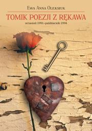 TOMIK POEZJI Z RĘKAWA WRZESIEŃ 1991-PAŹDZIERNIK 1994. Autor: EWA ANNA OLEKSIUK. Dadada.pl Okładka książki TOMIK POEZJI Z RĘKAWA WRZESIEŃ 1991-PAŹDZIERNIK 1994