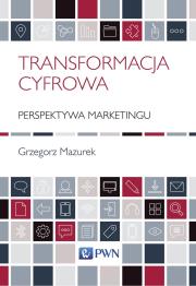 Okładka książki TRANSFORMACJA CYFROWA PERSPEKTYWA MARKETINGU
