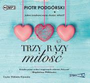 Trzy razy miłość - Audiobook. Autor: Piotr Podgórski. Dadada.pl Okładka książki Trzy razy miłość - Audiobook