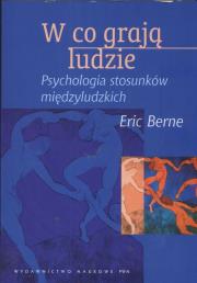 W co grają ludzie. Autor: Eric Berne. Dadada.pl Okładka książki W co grają ludzie