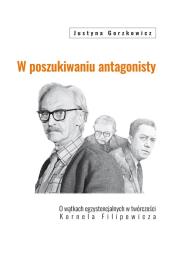W poszukiwaniu antagonisty. Autor: Gorzkowicz Justyna. Dadada.pl Okładka książki W poszukiwaniu antagonisty