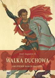 Walka duchowa mp3 - Audiobook. Autor: Józef Augustyn SJ. Dadada.pl Okładka książki Walka duchowa mp3 - Audiobook