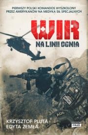 Wir. Na linii ognia. Autor: Edyta Żemła, Krzysztof Pluta. Dadada.pl Okładka książki Wir. Na linii ognia