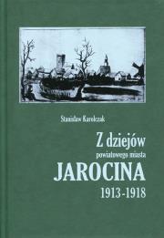 Okładka książki Z dziejów powiatowego miasta Jarocina 1913-1918