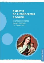 Z Maryją do zjednoczenia z Bogiem. Autor: Jerzy Wiesław Gogola OCD. Dadada.pl Okładka książki Z Maryją do zjednoczenia z Bogiem