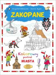 Zakopane. Kolorowy portret miasta. Autor: Joanna Myjak (ilustr.). Dadada.pl Okładka książki Zakopane. Kolorowy portret miasta