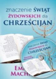 Znaczenie świąt żydowskich dla chrześcijan CD/MP3 - Audiobook. Autor: Emanuel Machnicki. Dadada.pl Okładka książki Znaczenie świąt żydowskich dla chrześcijan CD/MP3 - Audiobook