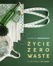 Okładka książki ŻYCIE ZERO WASTE WYD. 2