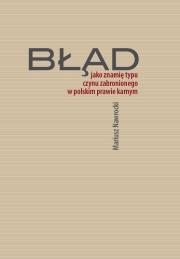 Okładka książki Błąd jako znamię typu czynu zabronionego w polskim prawie karnym