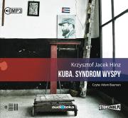 CD MP3 KUBA SYNDROM WYSPY. Autor: Hinz Krzysztof Jacek. Dadada.pl Okładka książki CD MP3 KUBA SYNDROM WYSPY
