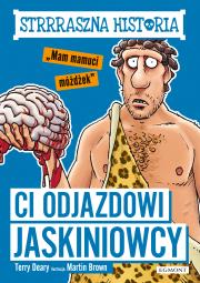 Ci odjazdowi jaskiniowcy. Autor: Deary Terry. Dadada.pl Okładka książki Ci odjazdowi jaskiniowcy