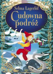 Cudowna podróż T.2. Autor: S. Lagerlf. Dadada.pl Okładka książki Cudowna podróż T.2