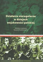 Działania nieregularne w dziejach wojskowości polskiej. Wydawca: Akademia Sztuki Wojennej. Dadada.pl Opakowanie Działania nieregularne w dziejach wojskowości polskiej