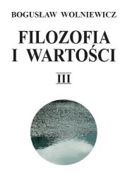 Okładka książki Filozofia i wartości Tom 3