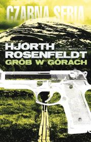 Grób w górach. Autor: Michael Hjorth, Hans Rosenfeldt. Dadada.pl Okładka książki Grób w górach