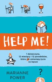 Help Me!. Autor: Marianne Power, Adriana Celińska. Dadada.pl Okładka książki Help Me!