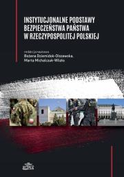 Instytucjonalne podstawy bezpieczeństwa państwa w Rzeczypospolitej Polskiej. Autor: Bożena Dziemidok-Olszewska  (redakcja), red. Marta Michalczuk-Wlizło. Dadada.pl Okładka książki Instytucjonalne podstawy bezpieczeństwa państwa w Rzeczypospolitej Polskiej